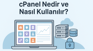 cPanel Nedir? Nasıl Kullanılır?