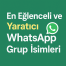 En Eğlenceli ve Yaratıcı WhatsApp Grup İsimleri | 2026 Güncel Liste
